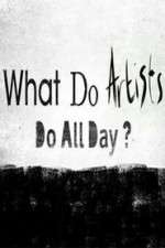 Watch What Do Artists Do All Day? Projectfreetv