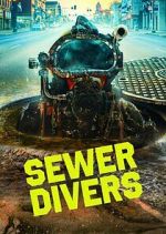 Watch Sewer Divers Projectfreetv