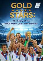 Watch Gold Stars: The Story of the FIFA World Cup Tournaments Projectfreetv