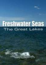Watch Freshwater Seas: The Great Lakes Projectfreetv