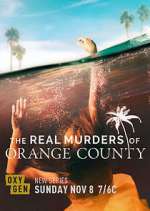 Watch The Real Murders of Orange County Projectfreetv
