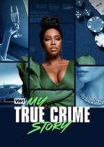 Watch My True Crime Story Projectfreetv