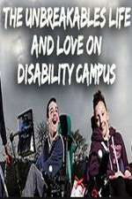 Watch The Unbreakables: Life And Love On Disability Campus Projectfreetv