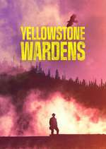 Watch Yellowstone Wardens Projectfreetv