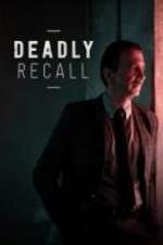 Watch Deadly Recall Projectfreetv
