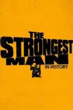 Watch The Strongest Man in History Projectfreetv
