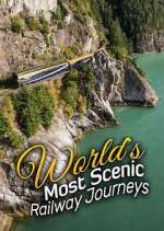 Watch The World's Most Scenic Railway Journeys Projectfreetv