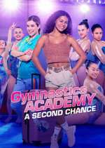 Watch Gymnastics Academy: A Second Chance Projectfreetv