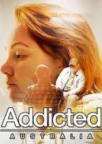Watch Addicted Australia Projectfreetv