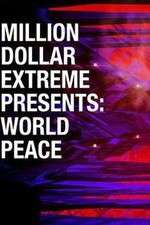 Watch Projectfreetv Million Dollar Extreme Presents World Peace Online
