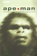Watch Apeman - Adventures in Human Evolution Projectfreetv