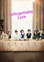 Watch Unforgettable Love Projectfreetv