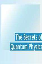 Watch The Secrets of Quantum Physics Projectfreetv