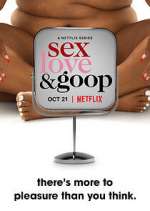 Watch Sex, Love, and goop Projectfreetv
