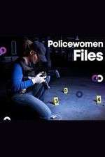 Watch Policewomen Files Projectfreetv