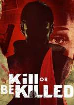 kill or be killed tv poster