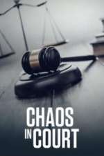 Watch Chaos in Court Projectfreetv