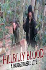 Watch Hillbilly Blood A Hardscrabble Life 3-D Projectfreetv