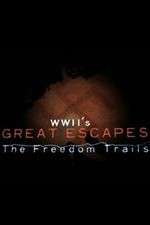 Watch WWII's Great Escapes: The Freedom Trails Projectfreetv