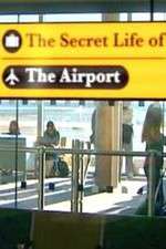 Watch The Secret Life of the Airport Projectfreetv