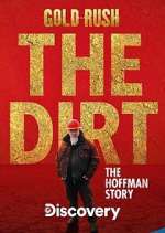 Watch Gold Rush The Dirt: The Hoffman Story Projectfreetv