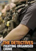 Watch The Detectives: Fighting Organised Crime Projectfreetv