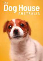 Watch The Dog House Australia Projectfreetv