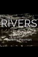 Watch Rivers with Jeremy Paxman Projectfreetv
