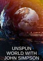 Watch Projectfreetv Unspun World with John Simpson Online
