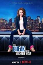 Watch The Break with Michelle Wolf Projectfreetv