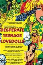 Watch Desperate Teenage Lovedolls Projectfreetv