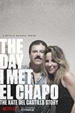 Watch The Day I Met El Chapo Projectfreetv