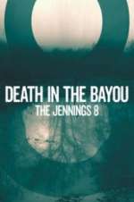 Watch Death in the Bayou: The Jennings 8 Projectfreetv