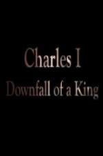Watch Charles I: Downfall of a King Projectfreetv