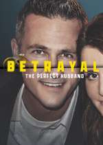Watch Betrayal: The Perfect Husband Projectfreetv