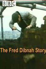 Watch The Fred Dibnah Story Projectfreetv