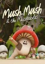 Watch Mush Mush and the Mushables Projectfreetv