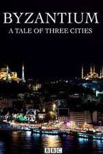 Watch Byzantium a Tale of Three Cities Projectfreetv