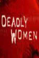 Watch Deadly Women (UK) Projectfreetv