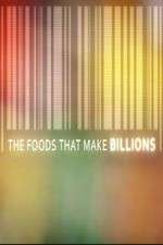 Watch The Foods That Make Billions Projectfreetv