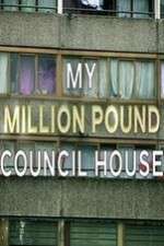 Watch Projectfreetv My Million Pound Council House Online