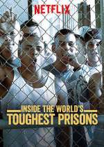 Watch Inside the World's Toughest Prisons Projectfreetv