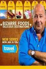 Watch Bizarre Foods: Delicious Destinations Projectfreetv