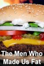 Watch The Men Who Made Us Fat Projectfreetv