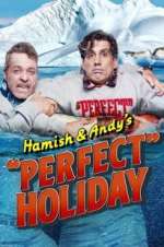 Watch Hamish & Andy\'s Perfect Holiday Projectfreetv