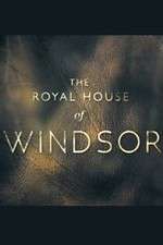 Watch The Royal House of Windsor Projectfreetv