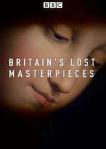 Watch Britain's Lost Masterpieces Projectfreetv