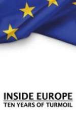 Watch Inside Europe: 10 Years of Turmoil Projectfreetv