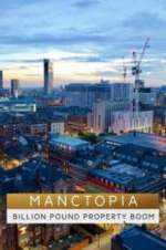 Watch Manctopia: Billion Pound Property Boom Projectfreetv