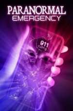 Watch Paranormal Emergency Projectfreetv